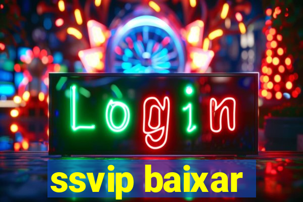 ssvip baixar